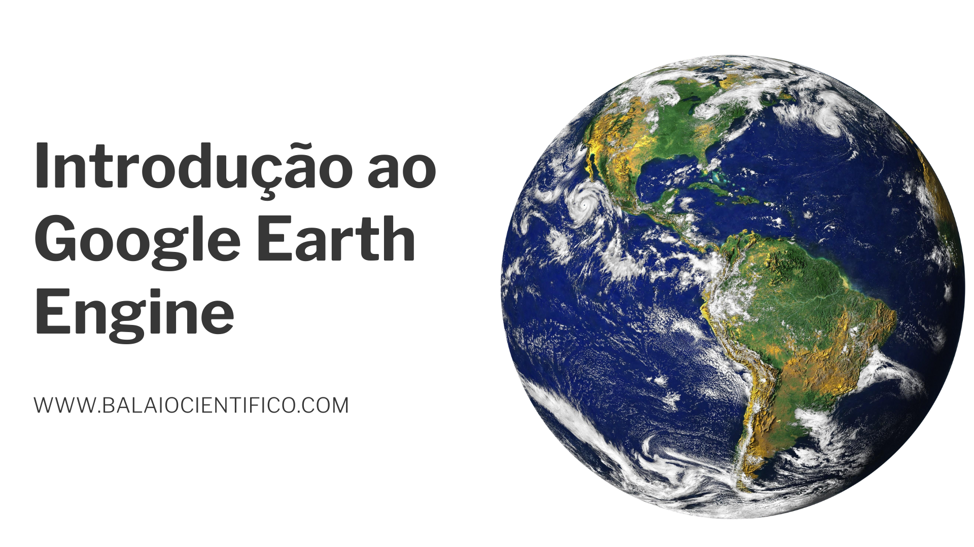 Introdução ao Google Earth Engine - Balaio Científico